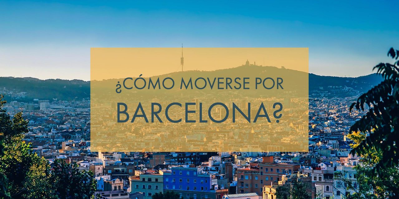 ¿Cómo moverse por Barcelona?